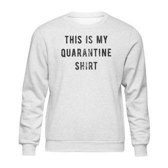 This Is My Shirt Funny Social Distancing Sweatshirt | Favorety AU