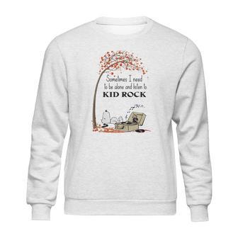 Snoopy Sometimes I Need To Be Alone And Listen To Kid Rock Shirt Sweatshirt | Favorety DE