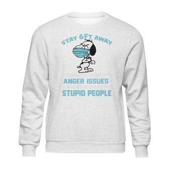 Snoopy Stay 6Ft Away I Have Anger Issues Sweatshirt | Favorety AU