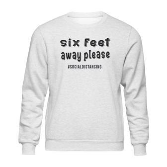 Social Distancing Cute Six Feet Away Please Sweatshirt | Favorety DE