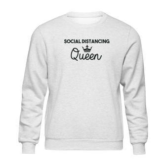 Social Distancing Queen Social Distance Expert Funny Sweatshirt | Favorety AU