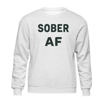 Soft Sober Af Ladies Sobriety Sweatshirt | Favorety AU