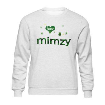 St Patricks Day Cute Shamrock I Love Being Mimzy Heart Family Gifts Sweatshirt | Favorety AU