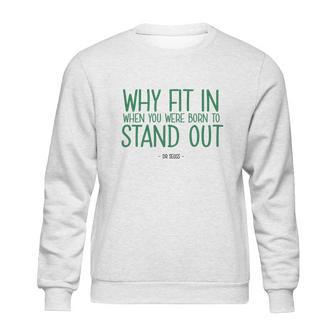 Stand Out Quote Dr Seuss Tshirt Sweatshirt | Favorety AU