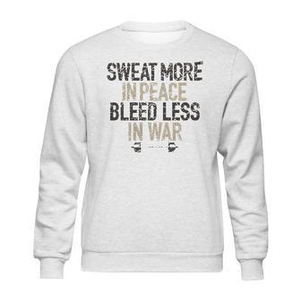 Sweat More In Peace Bleed Less Enjoyable Gift 2022 Sweatshirt | Favorety