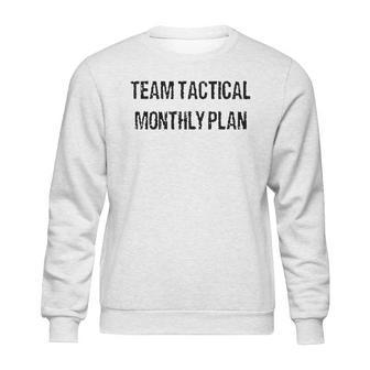 Team Tactical Monthlyplan Enjoyable Gift 2022 Sweatshirt | Favorety DE