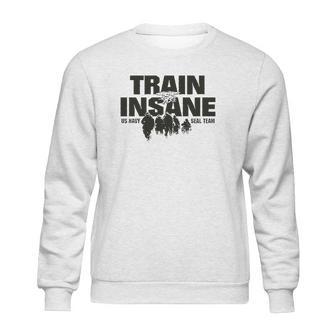 Train Insane Us Navy Seal Team Sweatshirt | Favorety AU