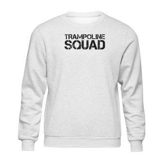 Trampoline Squad Funny Gymnast Bounce Jump Gift Idea Sweatshirt | Favorety DE