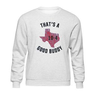 Ugp Campus Apparel Texas Good Buddy Funny Comedy Canada Tv Show Sweatshirt | Favorety AU