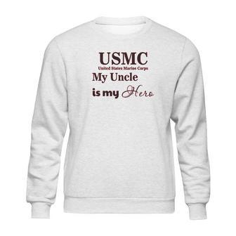 Usmc My Uncle Is Hero Sweatshirt | Favorety UK