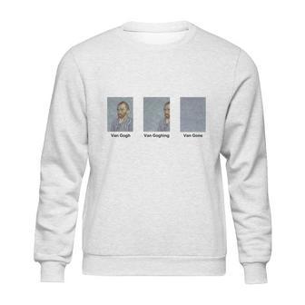 Van Gogh Van Goghing Van Gone Sweatshirt | Favorety