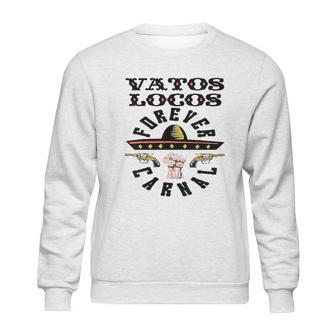 Vatos Locos Forever Blood In Blood Out Gift Sweatshirt | Favorety AU