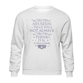 The Wheel Of Time Aes Sedai Truth Quote Sweatshirt | Favorety UK