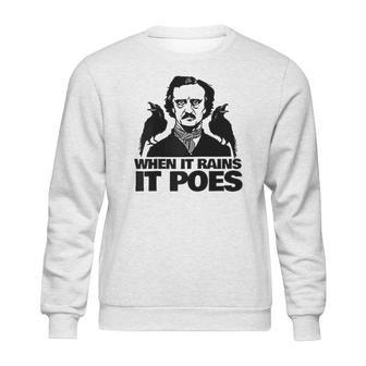 When It Rains It Poes Funny Edgar Allan Poe Sweatshirt | Favorety AU