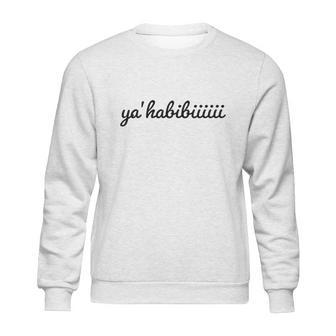 Ya Habibi Funny Lebanese Sweatshirt | Favorety