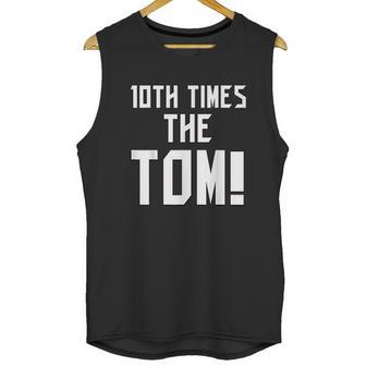 10Th Times The Tom Going To Championship 10 Believe Goat Unisex Tank Top | Favorety AU