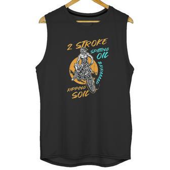 2 Stroke Spitting Oil Ripping Soil Braap Dirt Bike Motocross Unisex Tank Top | Favorety