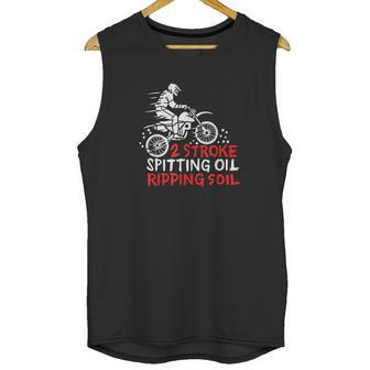 2 Stroke Spitting Oil Ripping Soil Dirt Bike Motocross Gift Unisex Tank Top | Favorety DE