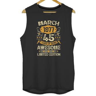 45 Years Old Vintage March 1977 45Th Birthday Unisex Tank Top | Favorety UK