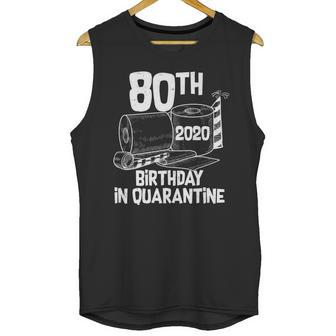 80Th Birthday In Quarantine Toilet Paper Party Unisex Tank Top | Favorety
