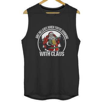 Aint No Laws When You Are Drinking With Claus Funny Unisex Tank Top | Favorety CA