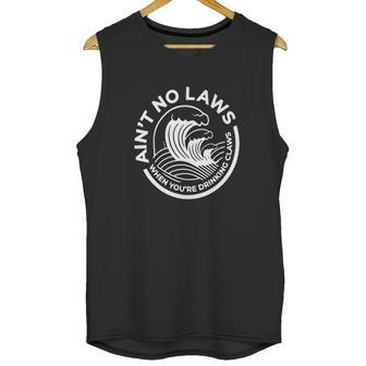 Aint No Laws When You Are Drinking Unisex Tank Top | Favorety DE