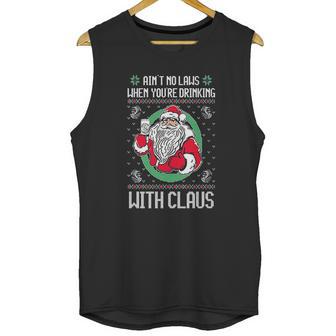 Aint No Laws When Youre Drinking Claws With Claus Unisex Tank Top | Favorety AU