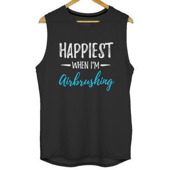 Airbrushing Happiest Funny Artist Gift Idea Funny Gift Graphic Design Printed Casual Daily Basic Unisex Tank Top | Favorety