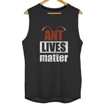 Ant Lives Matter Animal Rights Activist Gift Ant Unisex Tank Top | Favorety AU