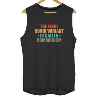 Anti Communism The Final Covid Variant Is Called Communism Unisex Tank Top | Favorety UK