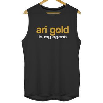 Ari Gold Is My Agent Shirt Unisex Tank Top | Favorety AU