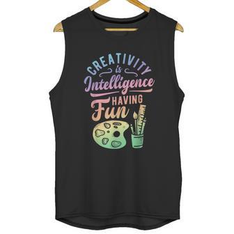 Artist Creativity Is Intelligence Having Fun Art Supply Unisex Tank Top | Favorety UK