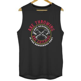 Axe Hatchet Throwing Ax Thrower Axe Catching Funny Unisex Tank Top | Favorety AU