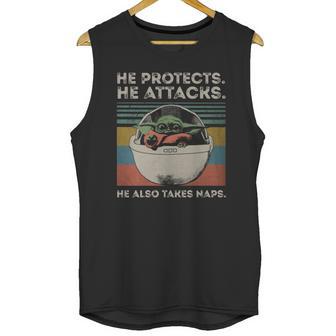 Baby Yoda He Protects He Attacks He Also Takes Naps Vintage Shirt Unisex Tank Top | Favorety CA