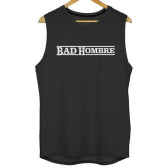 Bad Hombre Stamp Unisex Tank Top | Favorety CA