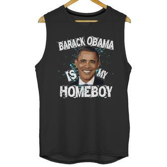 Barack Obama Is My Homeboy Unisex Tank Top | Favorety