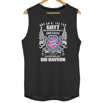 Bayern Munich Und Am 8 Tag Sah Gott Also Erschuf Gott Die Bayern Shirt Unisex Tank Top | Favorety CA