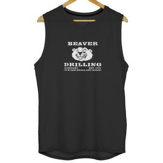 Beaver Drilling Company We Can Drill Any Hole Unisex Tank Top | Favorety AU