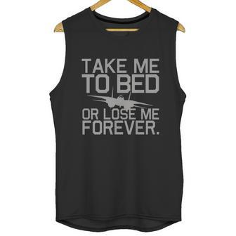 Take Me To Bed Top Gun Unisex Tank Top | Favorety