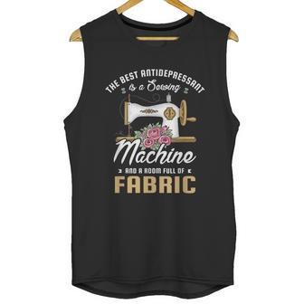 The Best Antidepressant Is A Sewing Machine And Sewing Fan Unisex Tank Top | Favorety DE