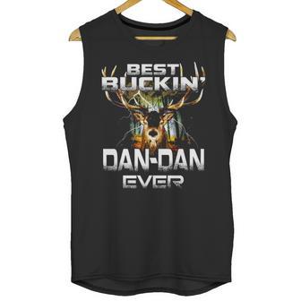 Best Buckin Dan Dan Ever Hunting Hunter Gift Unisex Tank Top | Favorety CA