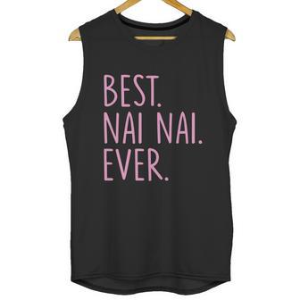 Best Nai Nai Ever Cool Gift Pink Unisex Tank Top | Favorety AU