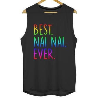 Best Nai Nai Ever Funny Gift Unisex Tank Top | Favorety DE