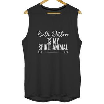 Beth Dutton Is My Spirit Animal Gift Unisex Tank Top | Favorety UK