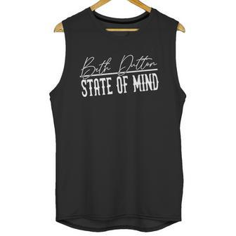 Beth Dutton State Of Mind Unisex Tank Top | Favorety DE