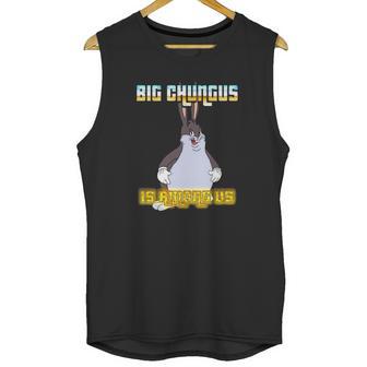 Big Chungus Is Among Us Unisex Tank Top | Favorety