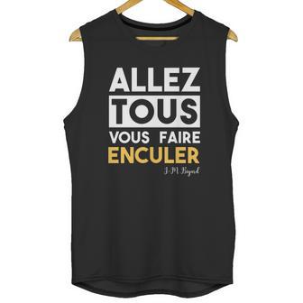 Bigard Allez Tous Vous Faire Unisex Tank Top | Favorety AU