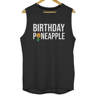 Birthday Pineapple Funny Swinger Upside Down Pineapple Gift Unisex Tank Top | Favorety AU