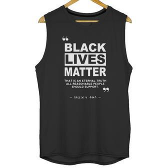 Black Lives Matter That Is An Eternal Truth All Reasonable People Should Support Dallin H Oaks Unisex Tank Top | Favorety