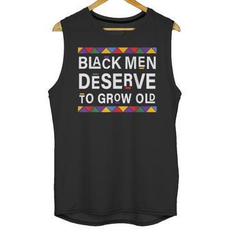 Black History Month Black Men Deserve To Grow Old Afro Unisex Tank Top | Favorety DE